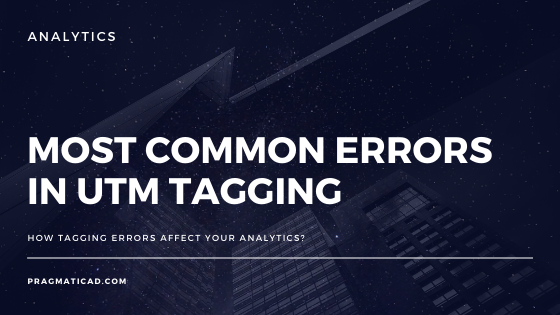 most common errors in utm tagging